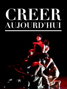 Créer aujourd'hui : Sidi Larbi Cherkaoui, Tess Voelker, Damien Jalet, Mehdi Kerkouche