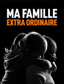 Ma famille extra ordinaire