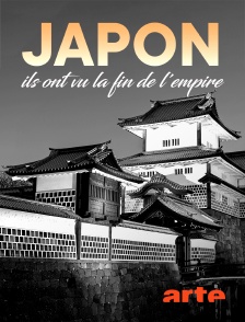 Arte - Japon, ils ont vu la fin de l'empire