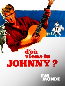 D'où viens-tu Johnny ?