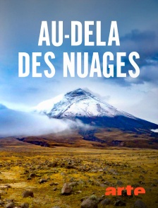 Arte - Au-delà des nuages : les Andes - Les peuples des volcans