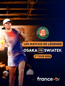 france.tv - Match de légende 2024 : les meilleurs moments du 2e tour Naomi Osaka vs Iga Swiatek en replay