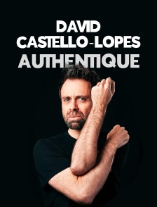 David Castello-Lopes : Authentique