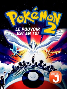 Canal J - Pokémon 2 : Le pouvoir est en toi