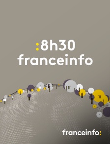 franceinfo: - 8h30 franceinfo