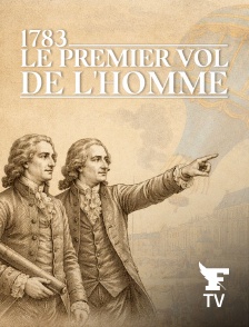 Le Figaro TV - 1783, Le premier vol de l'homme