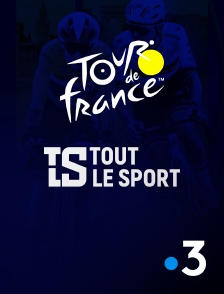 France 3 - Tout le sport : Tour de France