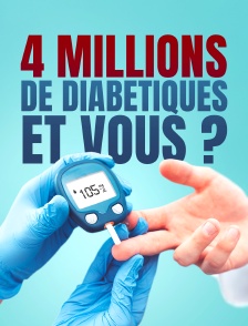 4 millions de diabétiques : et vous ?