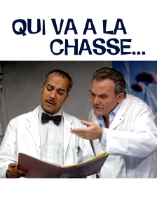 Qui va à la chasse...