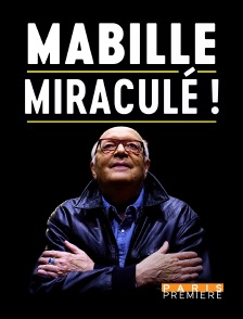 Bernard Mabille : Miraculé !