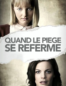 Quand le piège se referme...