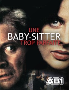 Une baby-sitter trop parfaite