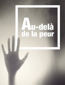 Au-delà de la peur