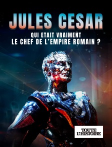 Toute l'Histoire - Jules César : qui était vraiment le chef de l'empire romain ?