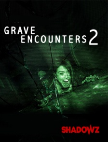 Shadowz - Grave Encounters 2