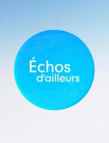 Échos d'ailleurs