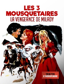 Toute l'Histoire - Les Trois Mousquetaires : la vengeance de Milady