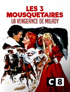 C8 - Les Trois Mousquetaires : la vengeance de Milady