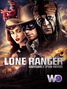 W9 - Lone Ranger, naissance d'un héros