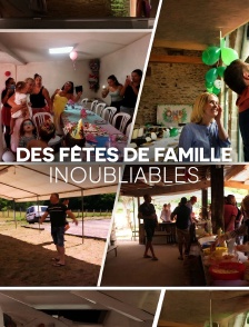 Des fêtes de familles inoubliables