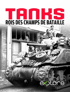 EXPLORE - Tanks, rois des champs de bataille