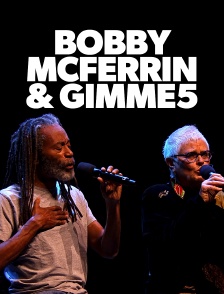 Bobby McFerrin & Gimme5