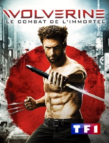 TF1 - Wolverine : le combat de l'immortel