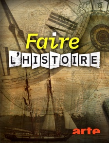 Arte - Faire l'histoire