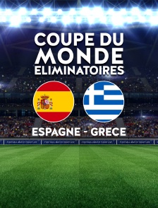 Football : Eliminatoires de la Coupe du monde - Espagne / Grèce