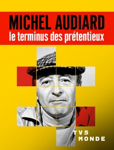 TV5MONDE - Michel Audiard : le terminus des prétentieux