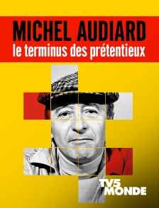 TV5MONDE - Michel Audiard : le terminus des prétentieux