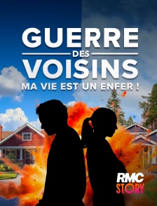 RMC Story - Guerre des voisins : ma vie est un enfer
