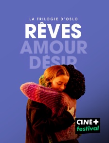 CINE+ Festival - La Trilogie d'Oslo : Rêves