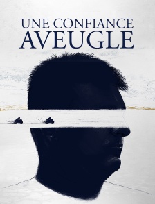 Une confiance aveugle