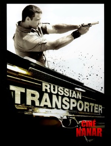 Ciné Nanar - Russian Transporter