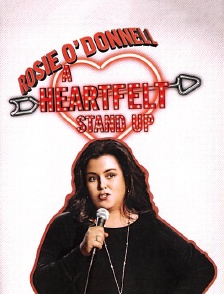 Rosie O'Donnell : A Heartfelt Standup
