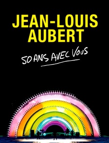 Jean-Louis Aubert - 50 ans avec vous