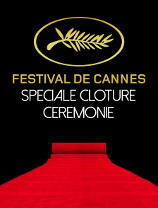 Spéciale clôture Festival de Cannes