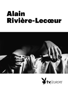 Playboy TV - Alain Rivière-Lecœur