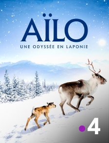 France 4 - Aïlo : une odyssée en Laponie