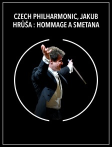 Czech Philharmonic, Jakub Hrůša : Hommage à Smetana