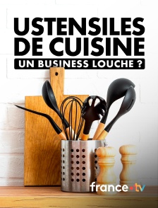 france.tv - Ustensiles de cuisine : un business louche ?