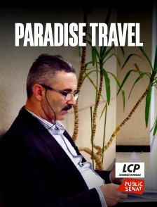 LCP Public Sénat - Paradise travel