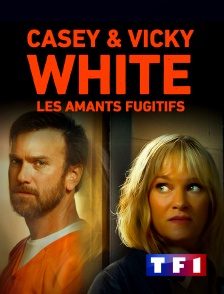 TF1 - Casey & Vicky White : les amants fugitifs