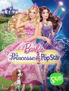 Gulli - Barbie : la princesse et la popstar