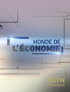 CGTN FR - Monde de l'Economie en replay