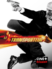 CINE+ Frisson - Le transporteur