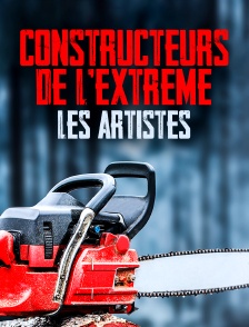 Constructeurs de l'extrême : les artistes