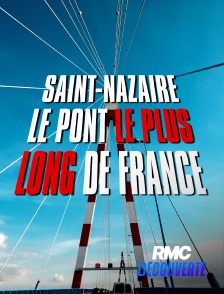 RMC Découverte - Saint-Nazaire : le pont le plus long de France