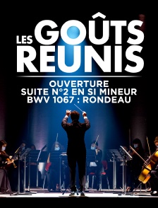 Les Goûts réunis : Ouverture / Suite n°2 en si mineur, BWV 1067 : Rondeau